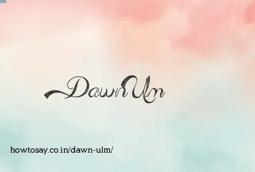 Dawn Ulm