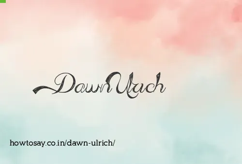 Dawn Ulrich