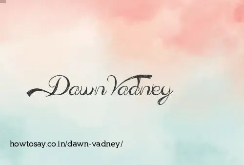 Dawn Vadney