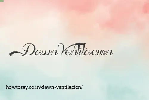 Dawn Ventilacion