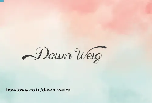 Dawn Weig