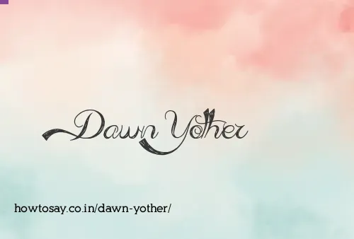Dawn Yother
