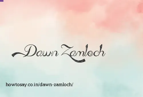Dawn Zamloch