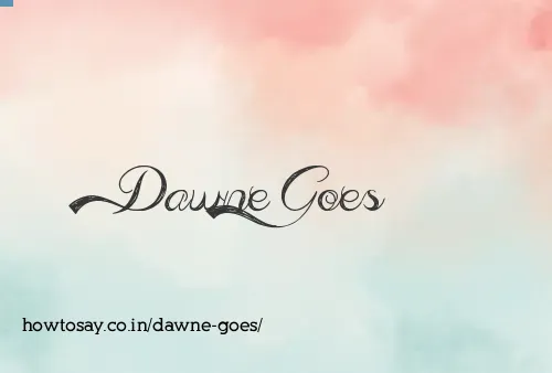 Dawne Goes