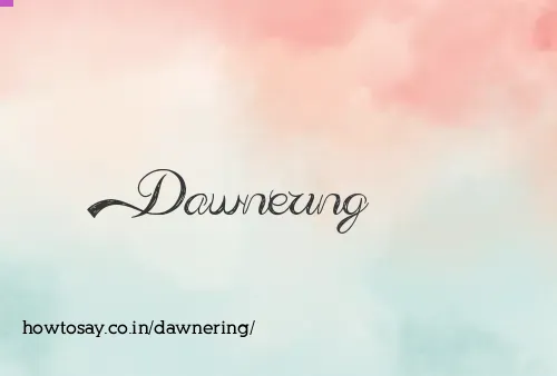 Dawnering