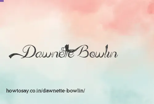 Dawnette Bowlin