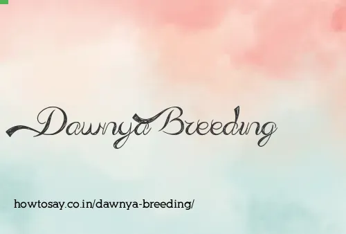 Dawnya Breeding