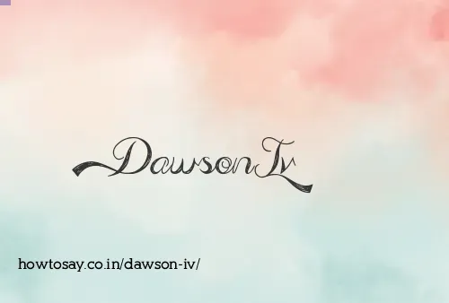 Dawson Iv