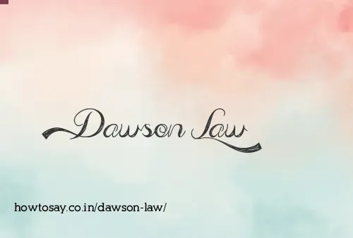 Dawson Law