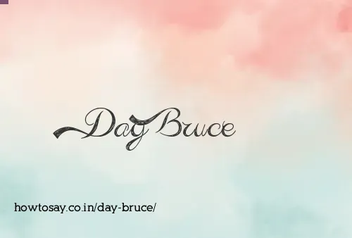 Day Bruce