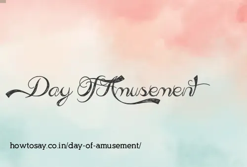 Day Of Amusement
