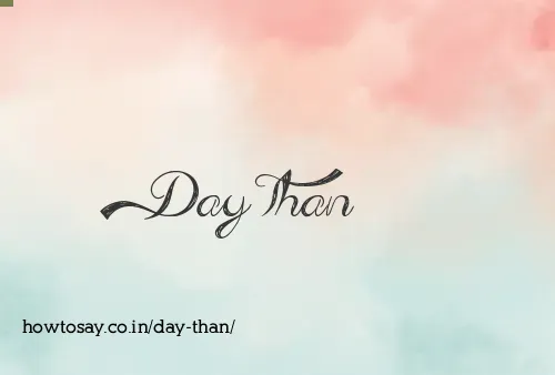 Day Than