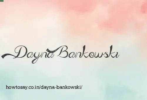 Dayna Bankowski