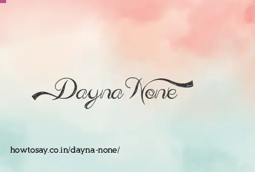Dayna None
