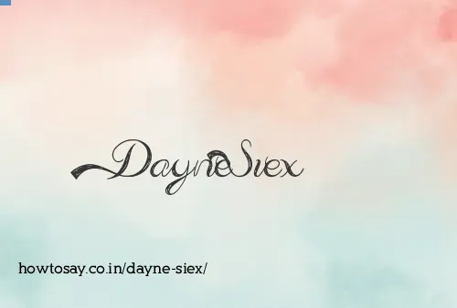 Dayne Siex