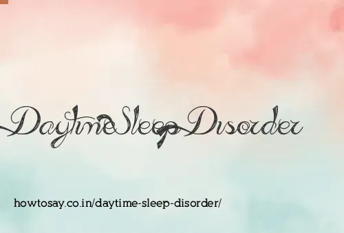Daytime Sleep Disorder