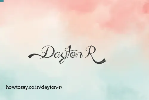 Dayton R
