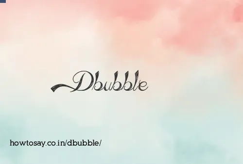 Dbubble