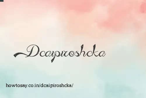 Dcaipiroshcka