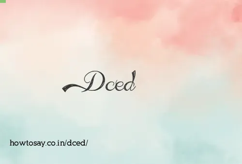 Dced