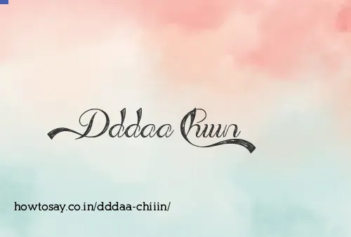 Dddaa Chiiin