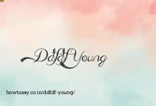 Ddfdf Young