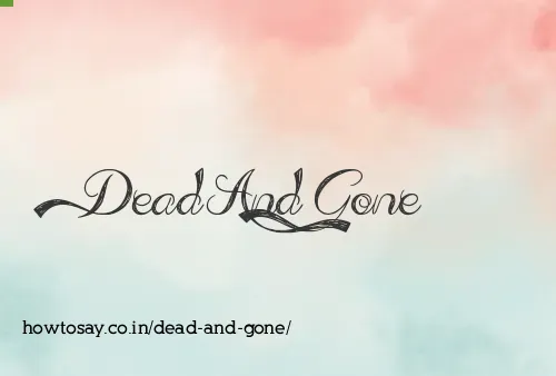 Dead And Gone