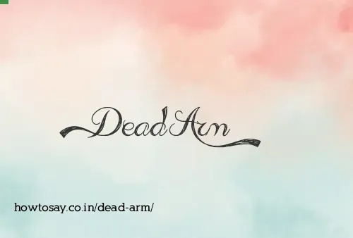 Dead Arm