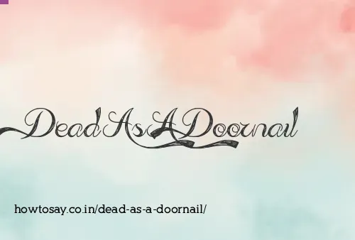 Dead As A Doornail