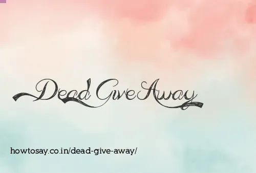 Dead Give Away