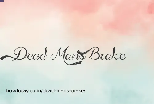 Dead Mans Brake