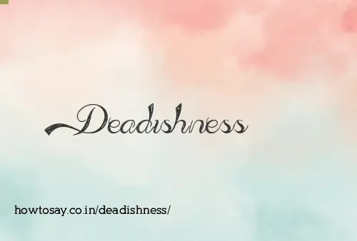 Deadishness