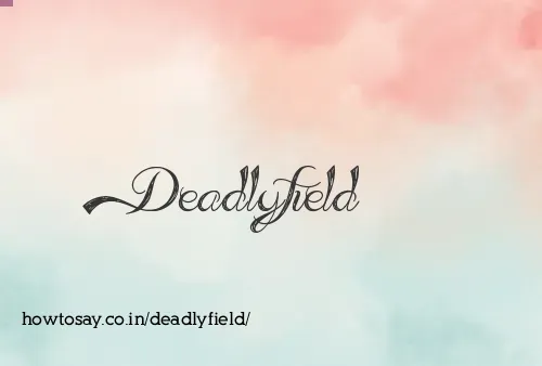 Deadlyfield