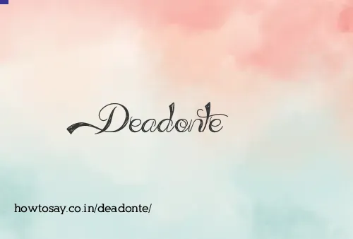 Deadonte
