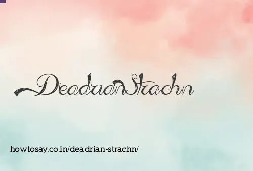Deadrian Strachn
