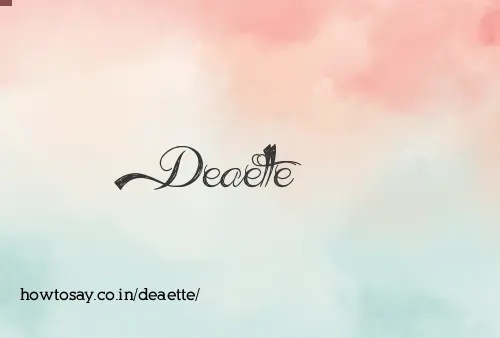 Deaette