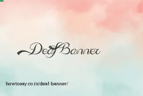 Deaf Banner