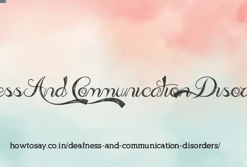 Deafness And Communication Disorders