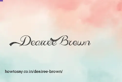 Deairee Brown