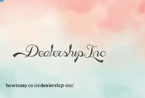 Dealership Inc
