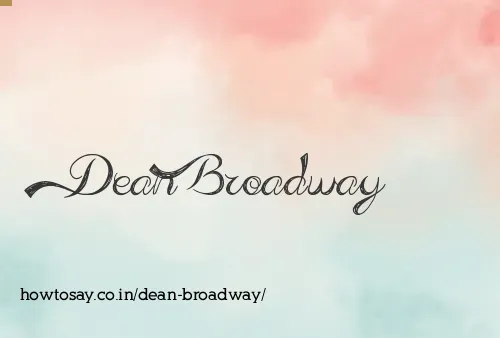 Dean Broadway