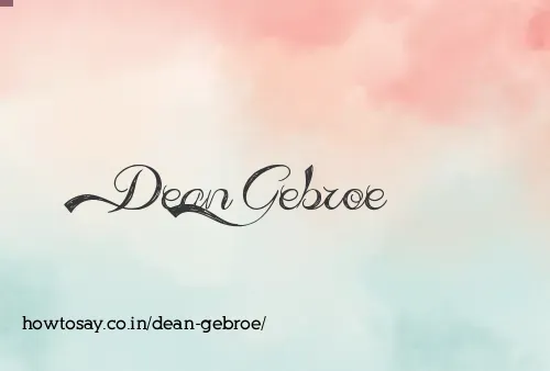 Dean Gebroe