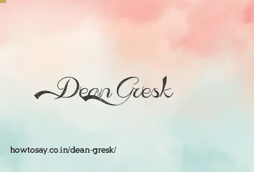Dean Gresk