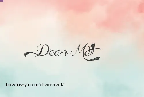 Dean Matt