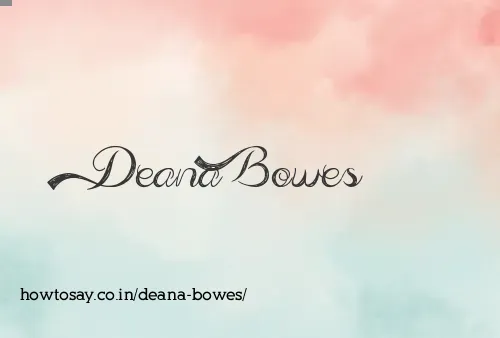 Deana Bowes