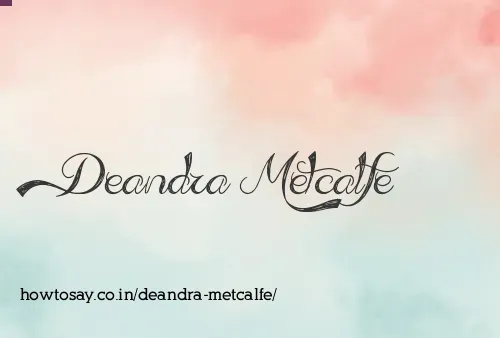 Deandra Metcalfe