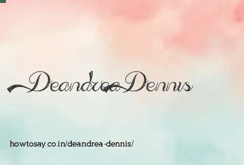 Deandrea Dennis