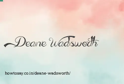 Deane Wadsworth
