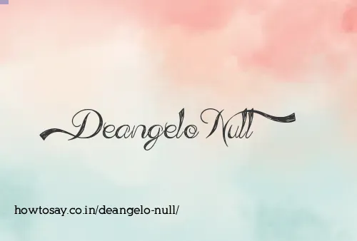 Deangelo Null