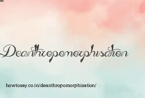 Deanthropomorphisation
